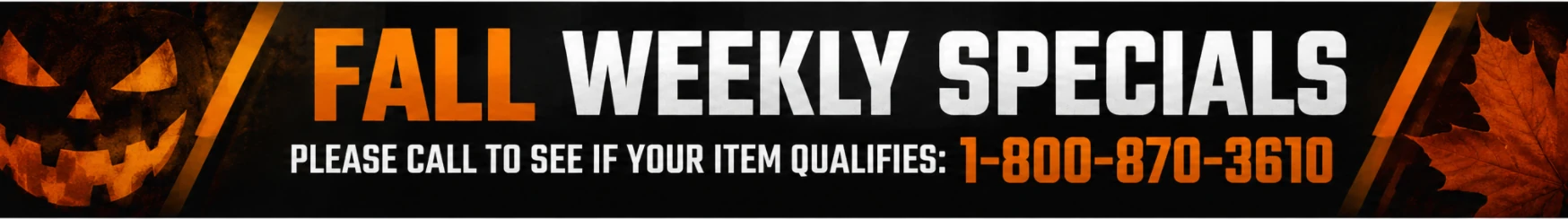 Fall weekly specials on excavator attachments. Call 1-800-870-3610 to see if your item qualifies.